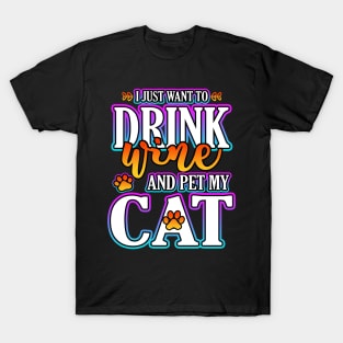 I Just Want To Drink Wine And Pet My Cat T-Shirt